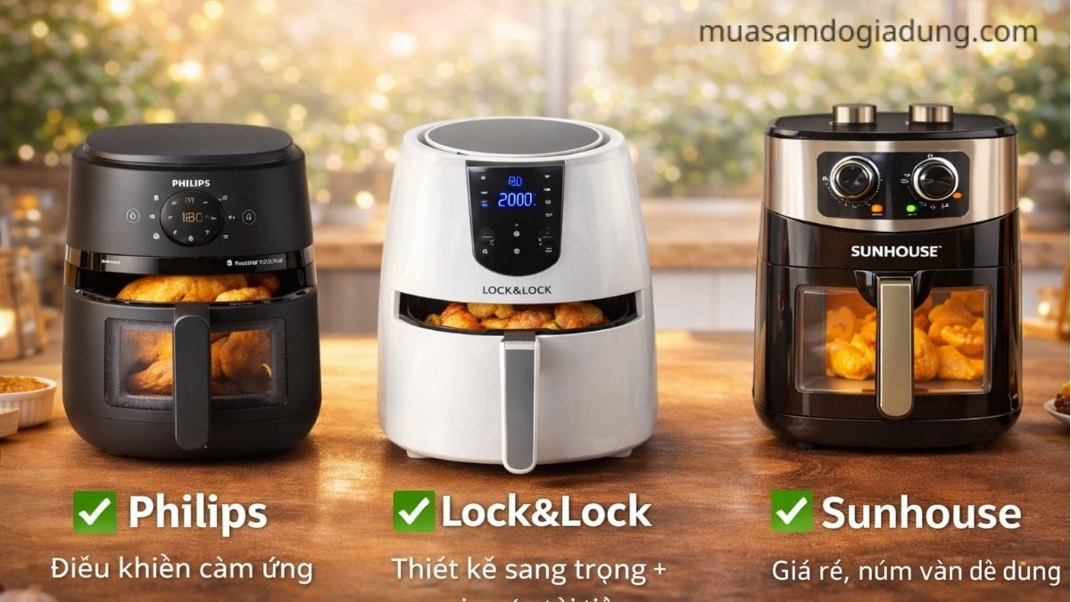 Ảnh các hãng nồi chiên không dầu phổ biến tại Việt Nam. : Philips,Lock&Lọck,Sunhouse