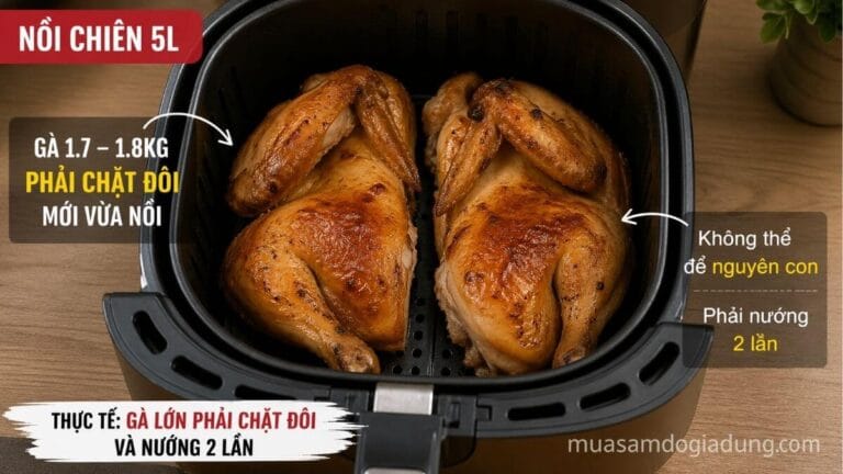 nồi chiên không dầu 4–5 lít có đủ dùng không khi nướng gà thực tế