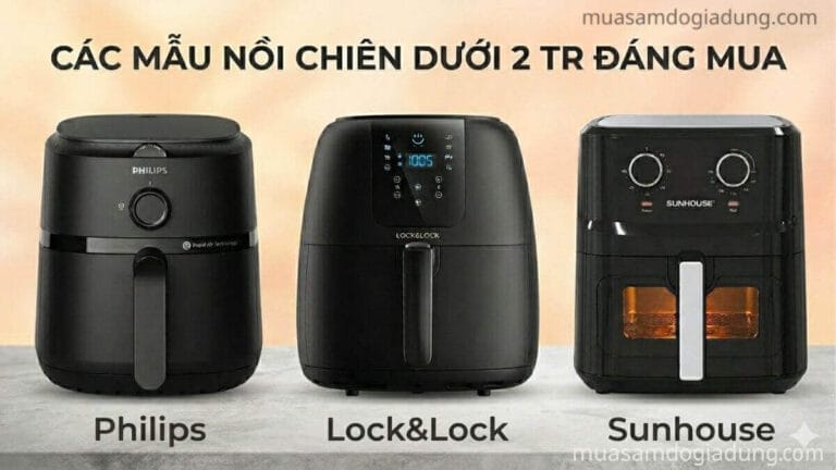 nồi chiên không dầu dưới 2 triệu loại nào tốt đáng mua