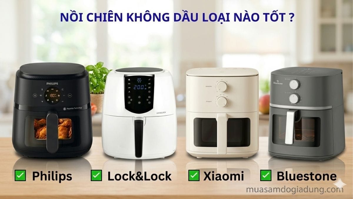 nồi chiên không dầu loại nào tốt với nhiều mẫu nồi chiên phổ biến