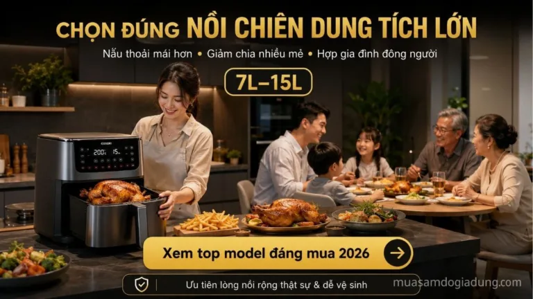 Nồi chiên không dầu dung tích lớn cho gia đình