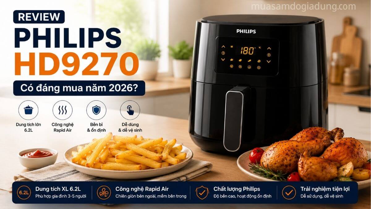 Review nồi chiên không dầu Philips HD9270 có đáng mua không