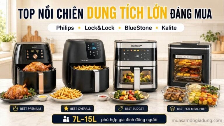Top nồi chiên không dầu dung tích lớn đáng mua