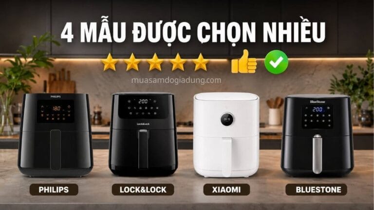 Philips HD9270 Lock&Lock EJF357 Xiaomi Mi Smart 6.5L và BlueStone AFB-5861 là những mẫu nồi chiên không dầu được nhiều người lựa chọn