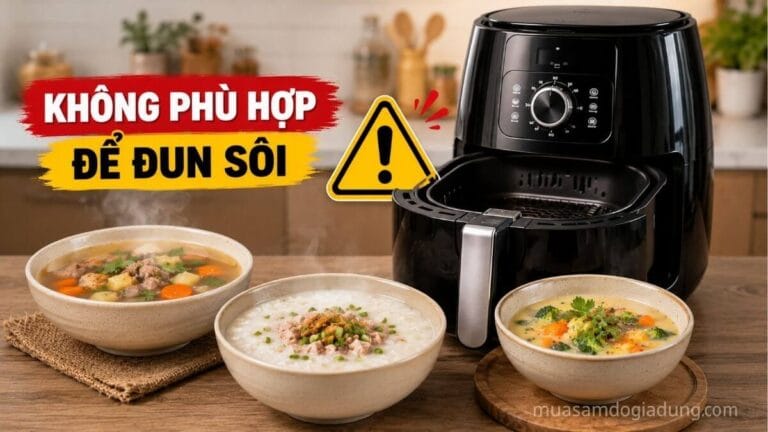 Canh cháo súp và các món nhiều nước đặt cạnh nồi chiên không dầu