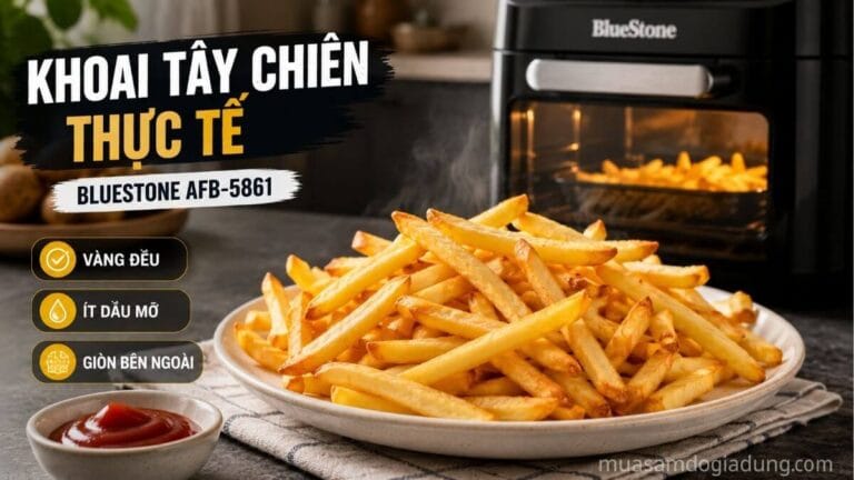 Khoai tây chiên thực tế bằng nồi chiên không dầu BlueStone AFB-5861 có màu vàng đều và ít dầu mỡ