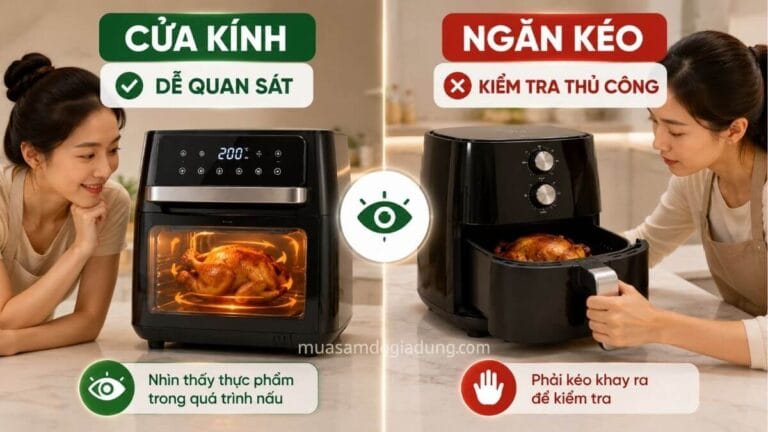 So sánh nồi chiên không dầu cửa kính và nồi chiên dạng ngăn kéo truyền thống