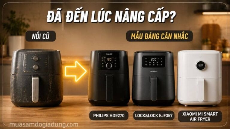 Các mẫu nồi chiên không dầu đáng mua để thay thế nồi cũ