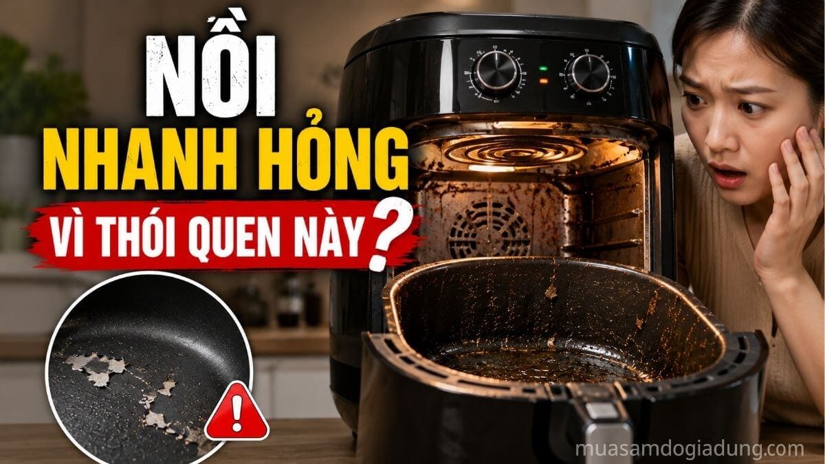 Nồi chiên không dầu nhanh hỏng do thói quen vệ sinh sai cách