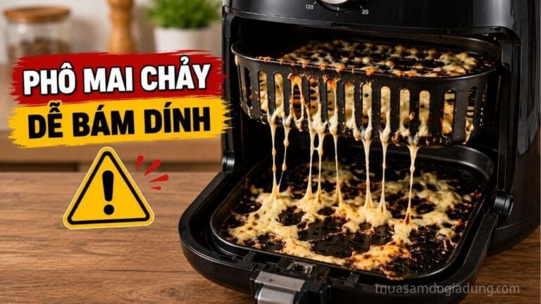 Phô mai nóng chảy bám vào giỏ chiên và khay hứng dầu của nồi chiên không dầu