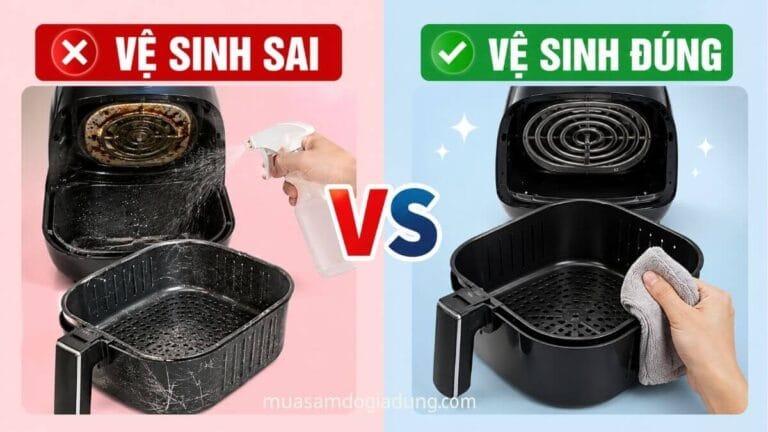 So sánh vệ sinh nồi chiên không dầu đúng cách và sai cách giúp kéo dài tuổi thọ thiết bị