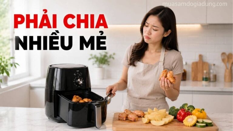 Nồi chiên không dầu dung tích nhỏ phải chia nhiều mẻ nấu