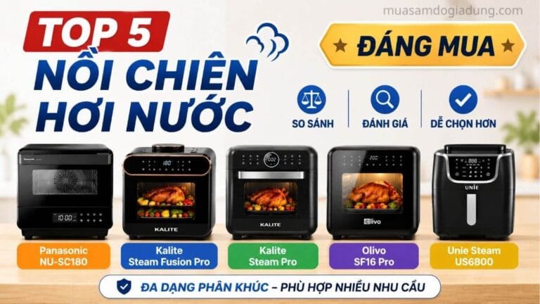 Top 5 nồi chiên hơi nước đáng mua nhất hiện nay